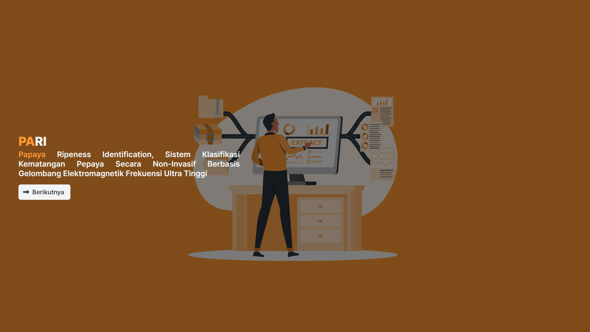 PARI, PARI (PApaya Ripeness Identification) is a system designed to classify the ripeness of papaya (Carica papaya) using ultra-high frequency electromagnetic waves.